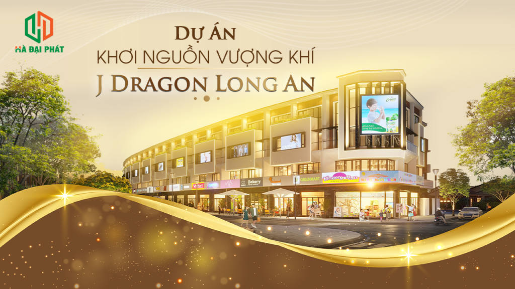 Dự Án J Dragon Long An